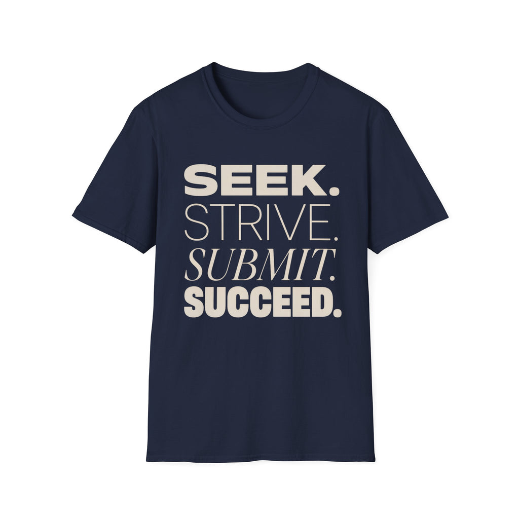 Seek Strive Submit Succeed  T-Shirt