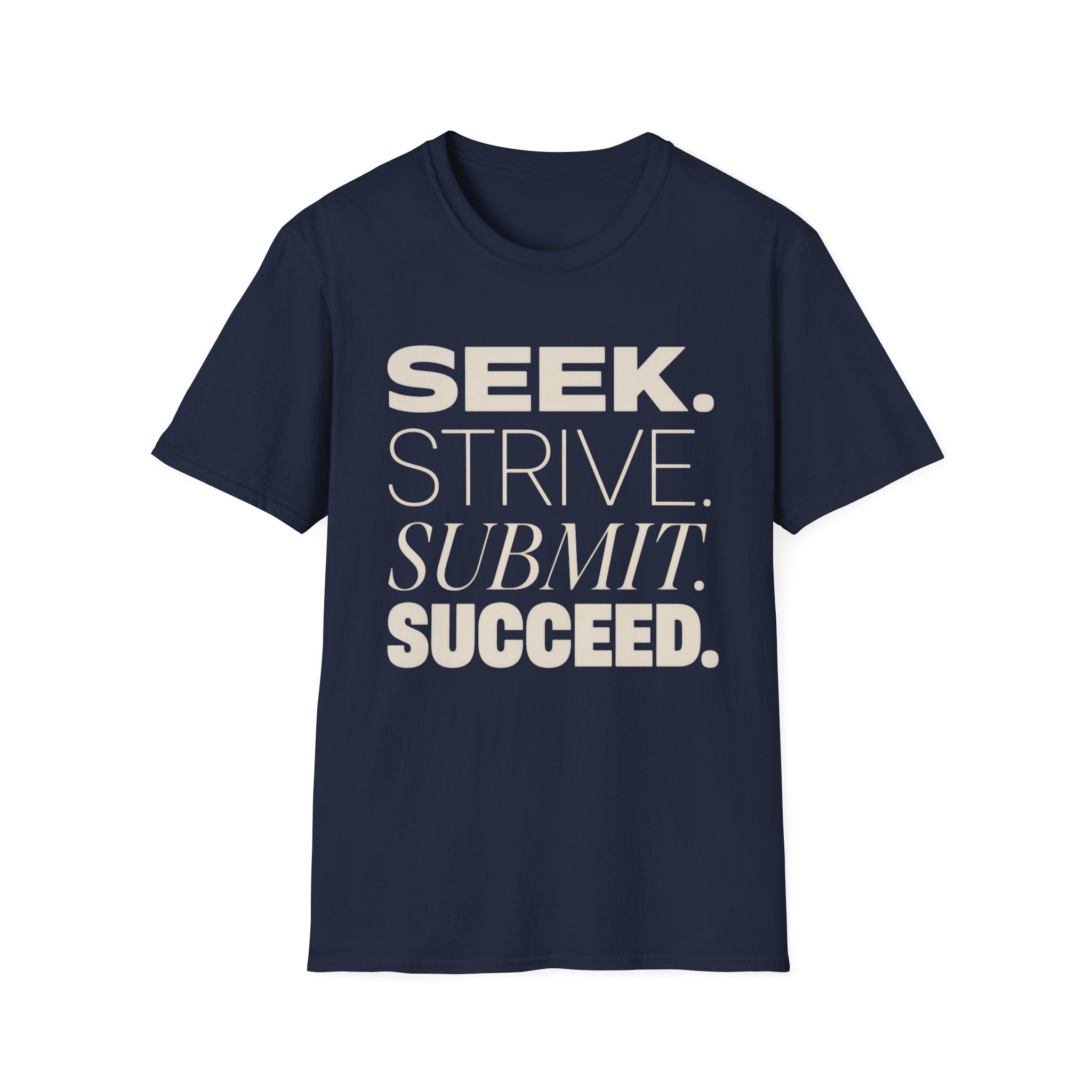 Seek Strive Submit Succeed  T-Shirt