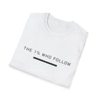 The 1% Who Follow T-Shirt