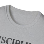 Discipline Built Me, God Sustained Me T-Shirt