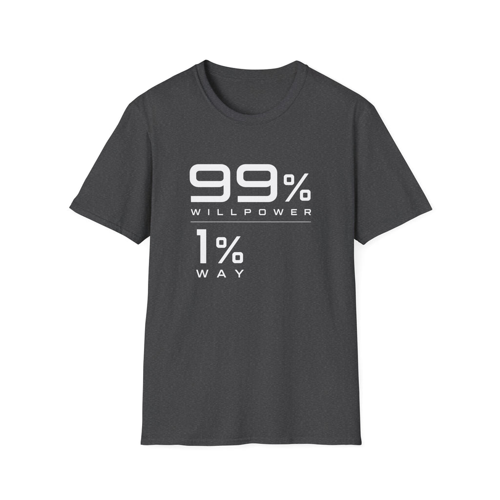99% Willpower 1% Way T-Shirt