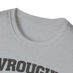 Wrought By Work T-Shirt