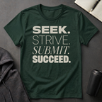 Seek Strive Submit Succeed  T-Shirt