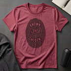 Known Loved Chosen T-Shirt