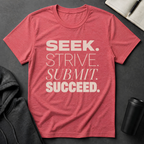 Seek Strive Submit Succeed  T-Shirt