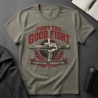 Fight The Good Fight T-Shirt