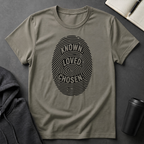 Known Loved Chosen T-Shirt