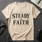 Steady In Faith T-Shirt