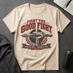Fight The Good Fight T-Shirt