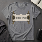 The Word Was God T-Shirt