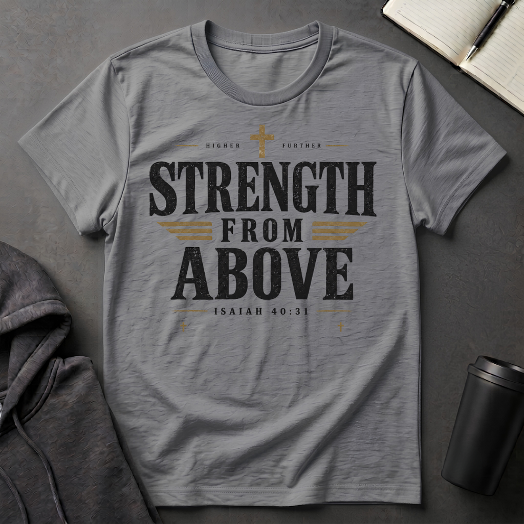 Strength From Above T-Shirt