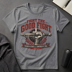 Fight The Good Fight T-Shirt