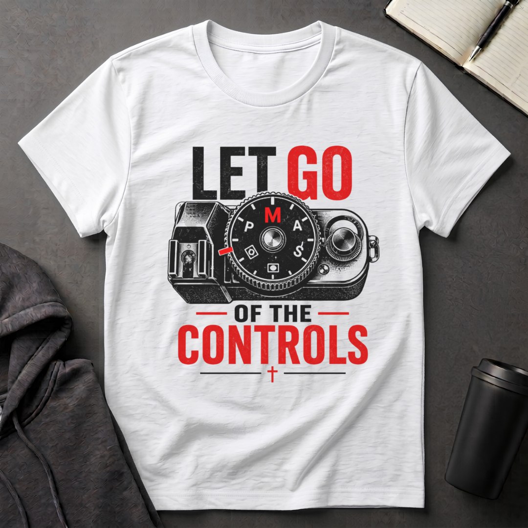 Let Go Of The Controls  T-Shirt