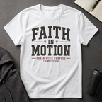 Faith In Motion T-Shirt