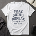 Pray Grind Repeat  T-Shirt