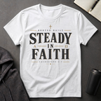 Steady In Faith T-Shirt