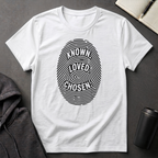 Known Loved Chosen T-Shirt